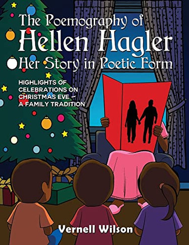 The Poemography Of Hellen Hagler Her Story In Poetic Form: Highlights Of Celebrations On Christmas Eve - A Family Tradition