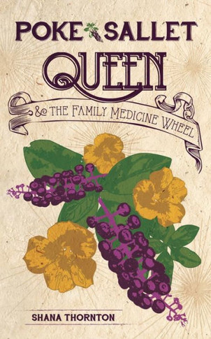 Poke Sallet Queen And The Family Medicine Wheel