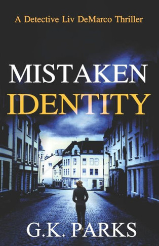 Mistaken Identity: A Detective Liv Demarco Thriller - 9781942710332