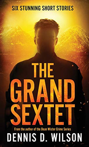 The Grand Sextet (The Dean Wister)