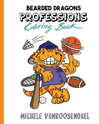 Bearded Dragons Professions Coloring Book (Bearded Dragons Coloring Books And Care Books)