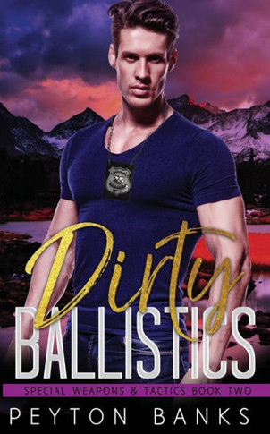 Dirty Ballistics (Special Weapons & Tactics 2)