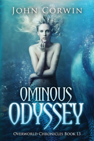 Ominous Odyssey : Overworld Chronicles Book Thirteen