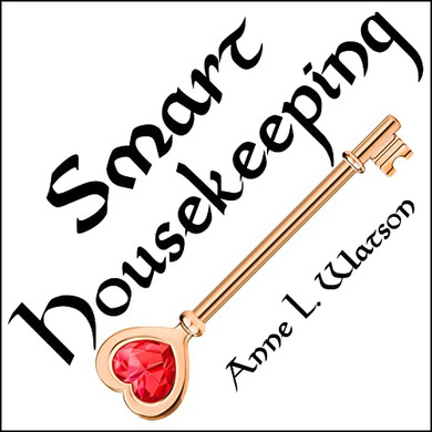 Smart Housekeeping: The No-Nonsense Guide To Decluttering, Organizing, And Cleaning Your Home, Or Keys To Making Your Home Suit Yourself With No Help From Fads, Fanatics, Or Other Foolishness