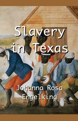 Slavery In Texas - 9783949197963
