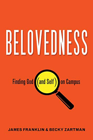 Belovedness: Finding God and Self on Campus
