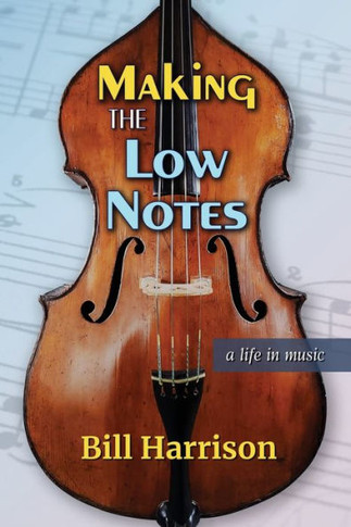 Making The Low Notes: A Life In Music - 9781956897289