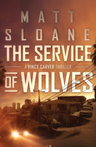 The Service Of Wolves (Vince Carver Spy Thriller) - 9781946008534