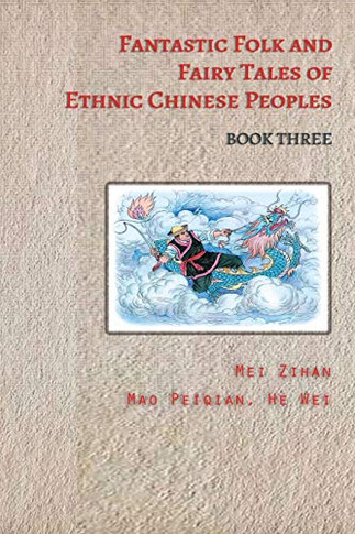 Fa'stic Foland furyales of Ethnic Chinese Peoples - Book Three
