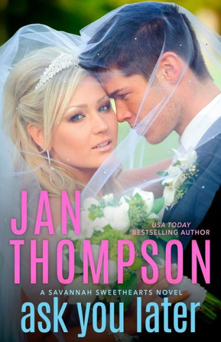 Ask You Later (Savannah Sweethearts)