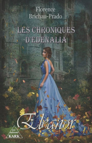 Les Chroniques D'Edenalia: Eleanor (T1) (French Edition) - 9782956441687