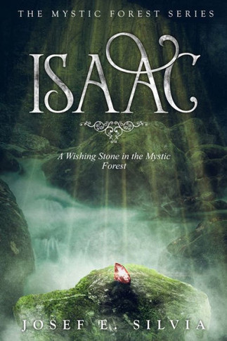Isaac: A Wishing Stone in the Mystic Forest (Mystic Forest Book Series)