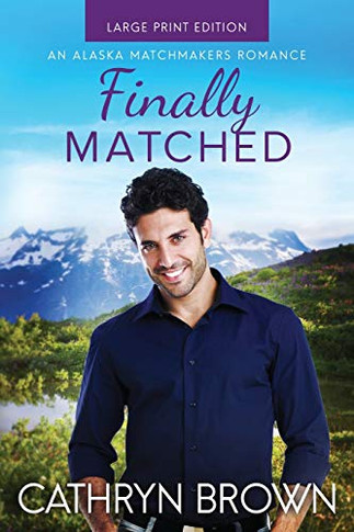 Finally Matched : Large Print