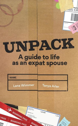 Unpack: A Guide To Life As An Expat Spouse
