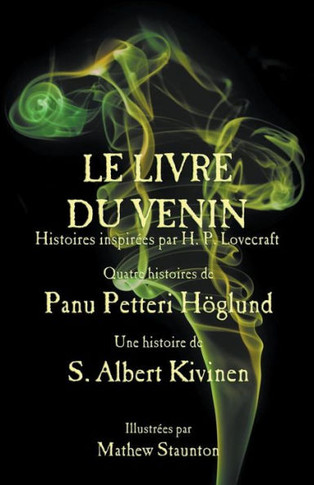 Le Livre du Venin: Histoires inspirees par H. P. Lovecraft (French Edition)