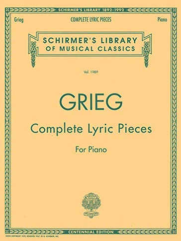 Complete Lyric Pieces (Centenal Edition): Schirmer Liary of assics Volume 1989 a'solo (Schirmer's Liary of Musal assics)