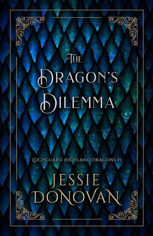 The Dragon's Dilemma (Lochguard Highland Dragons Special Edition) - 9781944776879