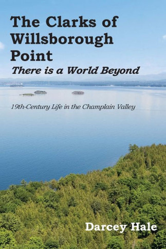 The Clarks Of Willsborough Point: There Is A World Beyond