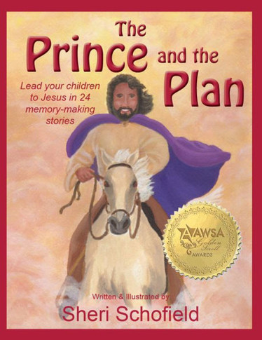 The Prince And The Plan : Lead Your Children To Jesus In 24 Memory-Making Lessons
