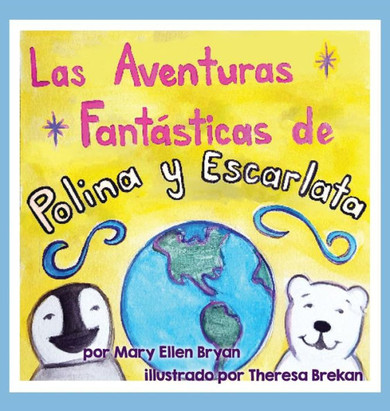 Las Aventuras Fantasticas De Polina Y Escarlata (Spanish Edition)