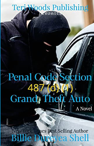 Penal Code Section 487 (D) (1) Grand Theft Auto