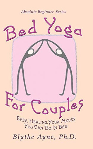 Bed Yoga for Couples : Easy, Healing, Yoga Moves You Can Do in Bed