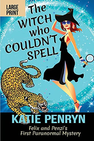The Witch Who Couldn't Spell: Felix And Penzi's First Paranormal Mystery - 9782901556329