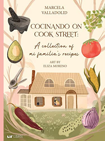 Cocinando on Cook Street: A collection of mi familia?s recipes