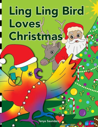 Ling Ling Bird Loves Christmas: Celebrating The Sights, Sounds, Smells, Tastes And Textures Of The Festive Season (The Adventures Of Ling Ling Bird) - 9781913968618