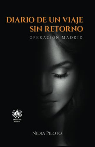 Diario de un viaje sin retorno: Operaci?n Madrid (Narrativa) (Spanish Edition)