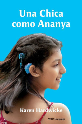 Una Chica Como Ananya: La Historia Real De Una Ni?a Inspiradora, Que Es Sorda Y Lleva Implantes Cocleares (Spanish Edition) - 9781913968267