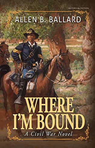 Where I'm Bound: A Civil War Novel