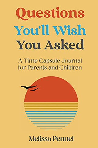 Questions You'Ll Wish You Asked: A Time Capsule Journal For Parents And Children (Paperback)