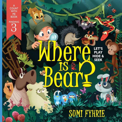 Where Is Bear? : Let's Play Hide And Seek - 9781937333348