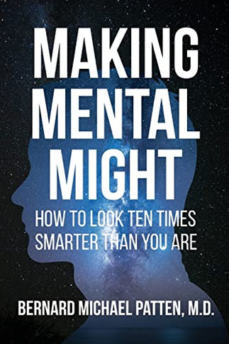 Making Mental Might: How To Look Ten Times Smarter Than You Are