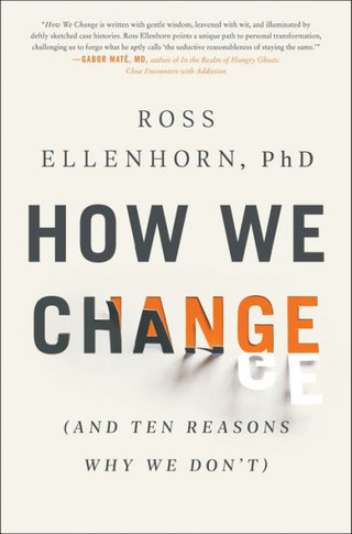 How We Change: (And Ten Reasons Why We Don't) - 9780062961105
