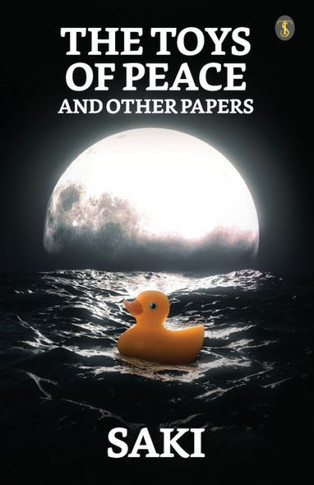 The Toys Of Peace And Other Papers - 9789355840585