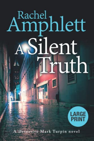 A Silent Truth: A Page-Turning Murder Mystery (Detective Mark Turpin Series) (Large Print) (Detective Mark Turpin Crime Thrillers)