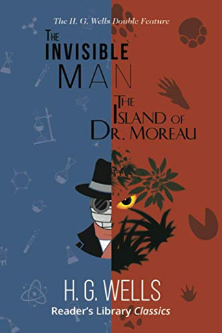 H. G. Wells Double Feature - The Invisible Man and The Island of Dr. Moreau (Reader's Library Classics)