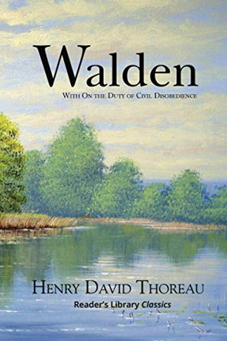 Walden with On the Duty of Civil Disobedience (Reader's Library Classics)