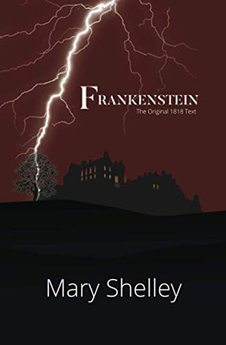 Frankenstein the Original 1818 Text (Reader's Library Classics)
