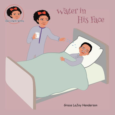Water In His Face (Gracie) - 9780998711768