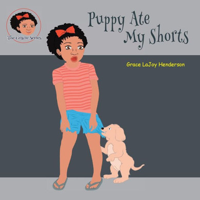 Puppy Ate My Shorts (Gracie)