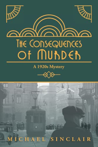 The Consequences Of Murder: A 1920S Mystery