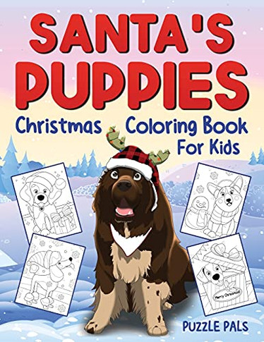 Saa's Puppies Coloring Book For Kids: Chrisas Coloring Book For Kidages 4 - 8 - 9781990100468
