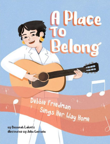 A Place To Belong: Debbie Friedman Sings Her Way Home