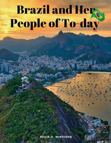 Brazil And Her People Of To-Day - 9781835525067