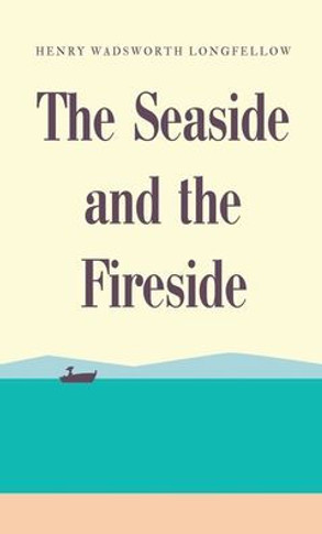 The Seaside And The Fireside - 9781628343090