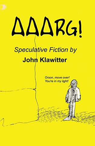 Aaarg! : A Collection of Speculative Fiction
