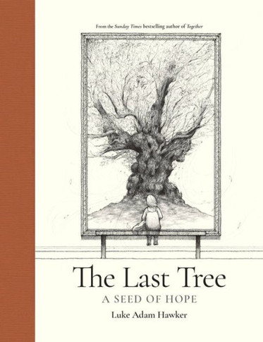 The Last Tree: A Seed Of Hope - 9781781578704